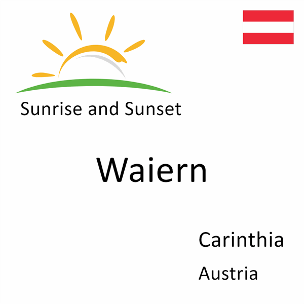 Sunrise and sunset times for Waiern, Carinthia, Austria