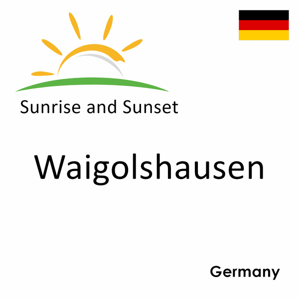 Sunrise and sunset times for Waigolshausen, Germany