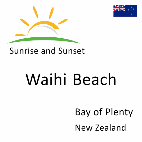 Sunrise and sunset times for Waihi Beach, Bay of Plenty, New Zealand