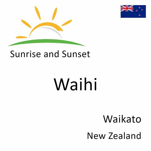 Sunrise and sunset times for Waihi, Waikato, New Zealand