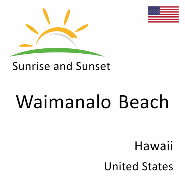 Sunrise and sunset times for Waimanalo Beach, Hawaii, United States