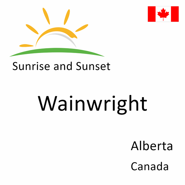 Sunrise and sunset times for Wainwright, Alberta, Canada