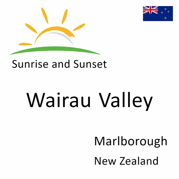 Sunrise and sunset times for Wairau Valley, Marlborough, New Zealand
