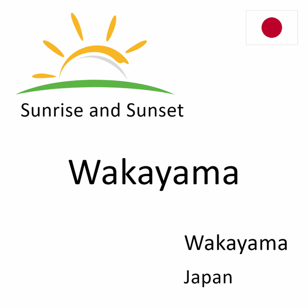 Sunrise and sunset times for Wakayama, Wakayama, Japan