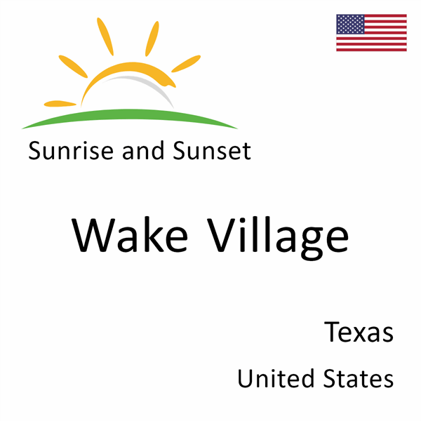 Sunrise and sunset times for Wake Village, Texas, United States