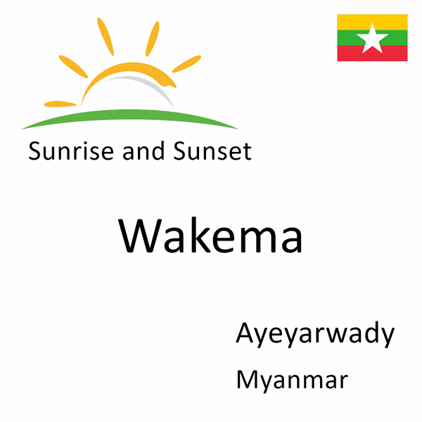 Sunrise and sunset times for Wakema, Ayeyarwady, Myanmar