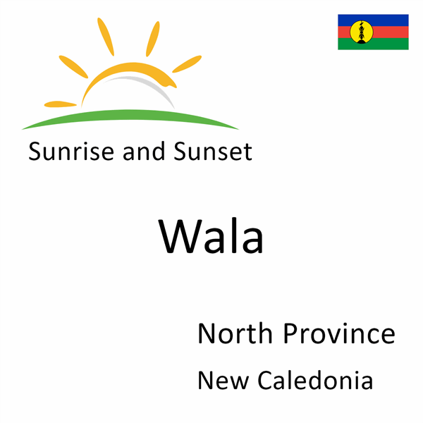 Sunrise and sunset times for Wala, North Province, New Caledonia