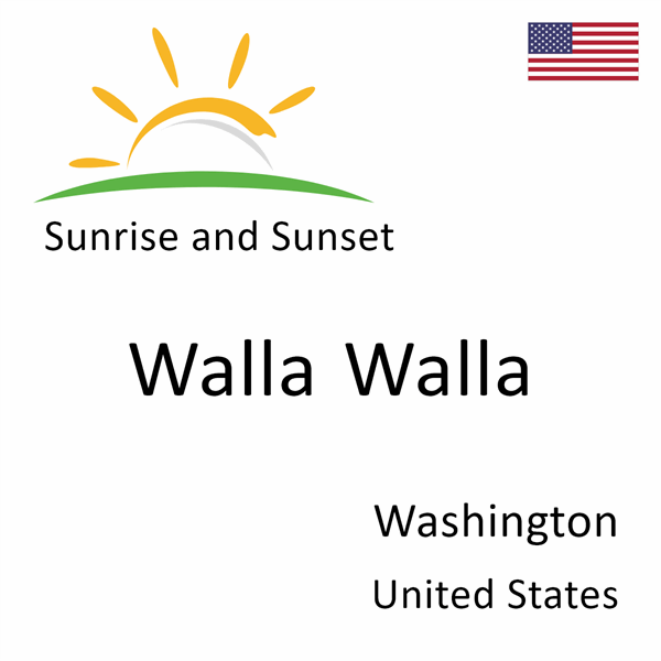 Sunrise and sunset times for Walla Walla, Washington, United States