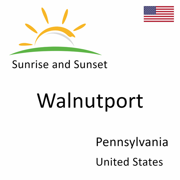 Sunrise and sunset times for Walnutport, Pennsylvania, United States