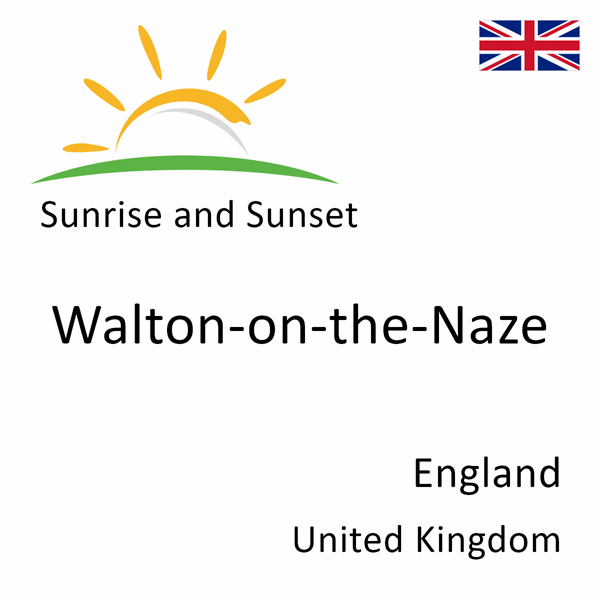 Sunrise and sunset times for Walton-on-the-Naze, England, United Kingdom