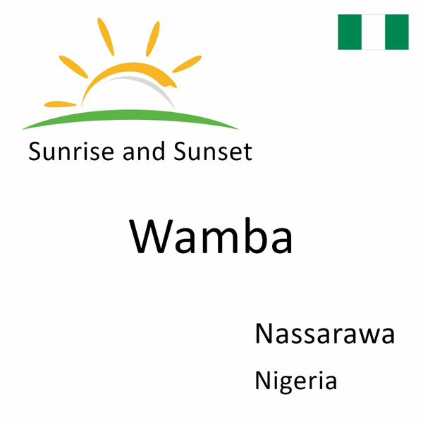 Sunrise and sunset times for Wamba, Nassarawa, Nigeria