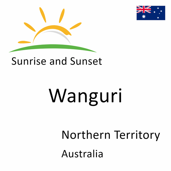 Sunrise and sunset times for Wanguri, Northern Territory, Australia