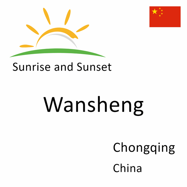 Sunrise and sunset times for Wansheng, Chongqing, China