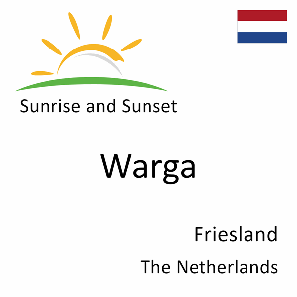 Sunrise and sunset times for Warga, Friesland, The Netherlands