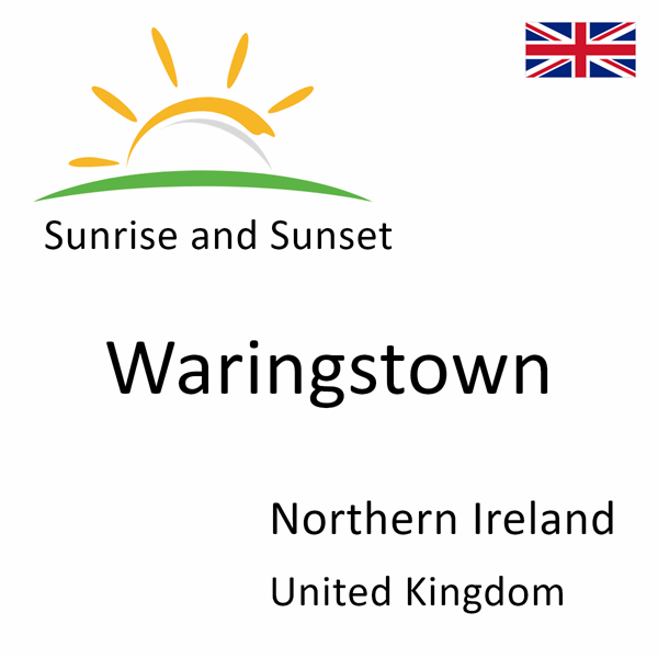 Sunrise and sunset times for Waringstown, Northern Ireland, United Kingdom