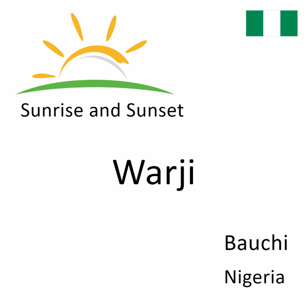 Sunrise and sunset times for Warji, Bauchi, Nigeria