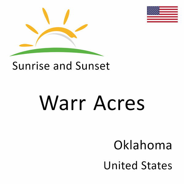 Sunrise and sunset times for Warr Acres, Oklahoma, United States