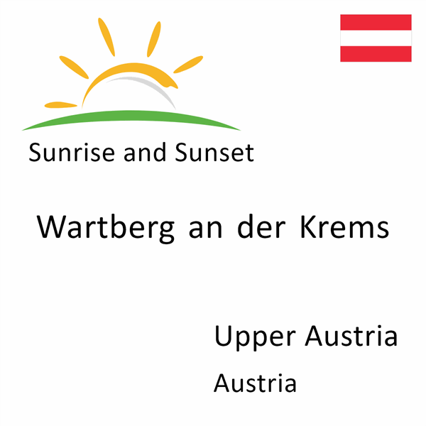 Sunrise and sunset times for Wartberg an der Krems, Upper Austria, Austria