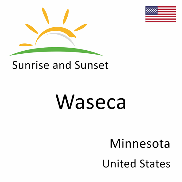 Sunrise and sunset times for Waseca, Minnesota, United States