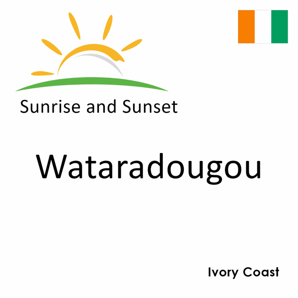 Sunrise and sunset times for Wataradougou, Ivory Coast