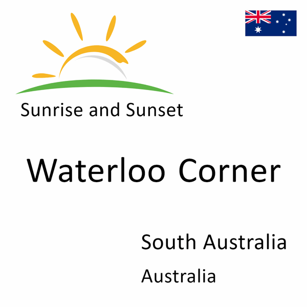 Sunrise and sunset times for Waterloo Corner, South Australia, Australia