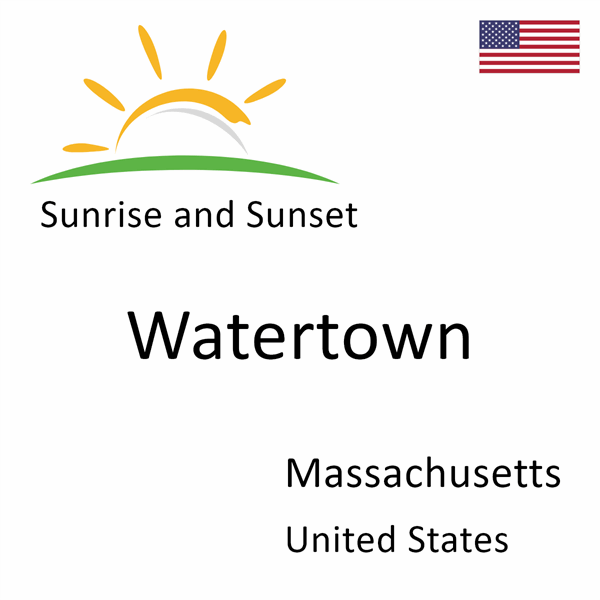 Sunrise and sunset times for Watertown, Massachusetts, United States