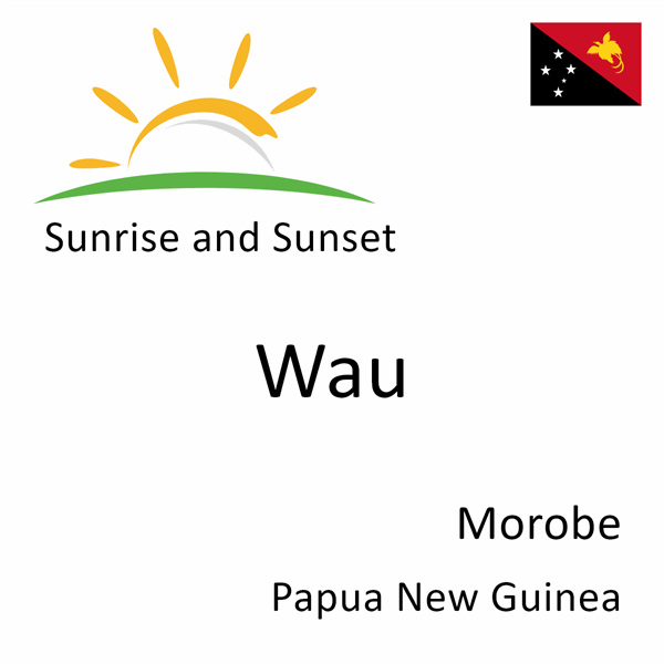 Sunrise and sunset times for Wau, Morobe, Papua New Guinea