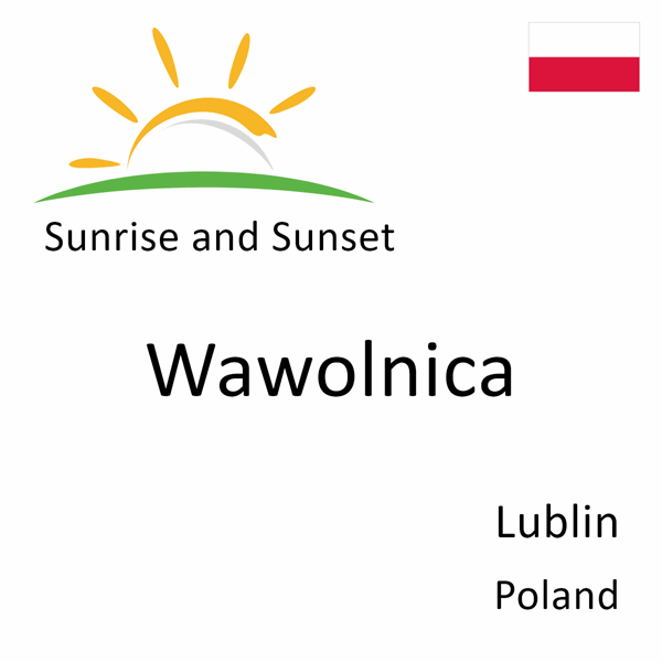 Sunrise and sunset times for Wawolnica, Lublin, Poland