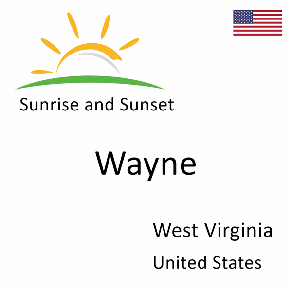 Sunrise and sunset times for Wayne, West Virginia, United States