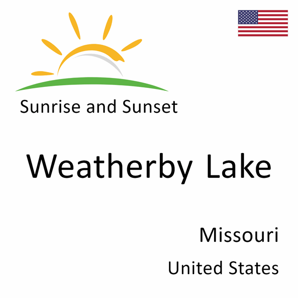 Sunrise and sunset times for Weatherby Lake, Missouri, United States