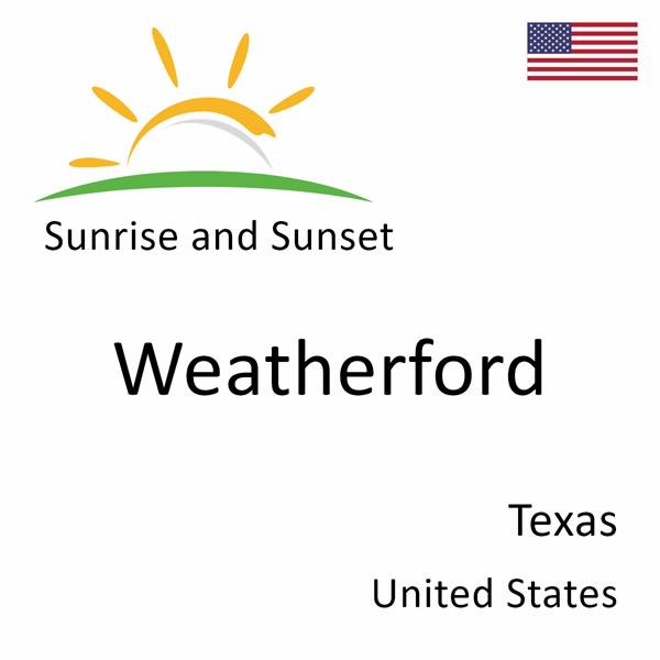 Sunrise and sunset times for Weatherford, Texas, United States