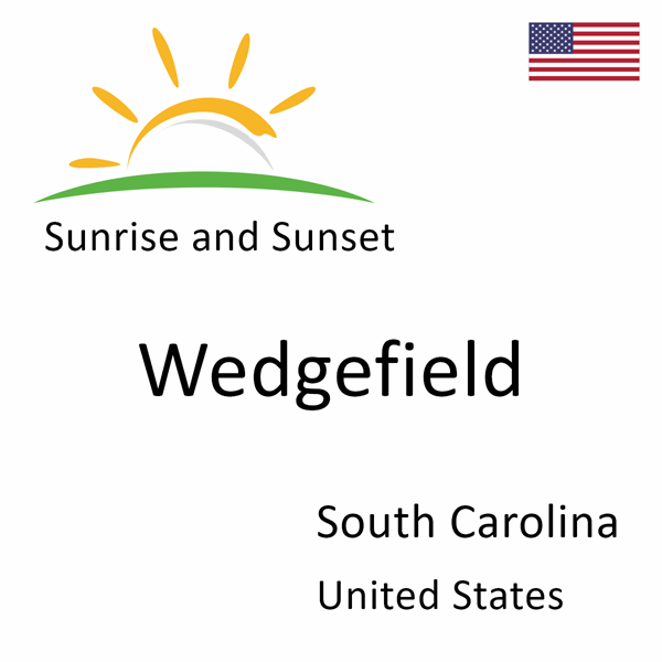 Sunrise and sunset times for Wedgefield, South Carolina, United States