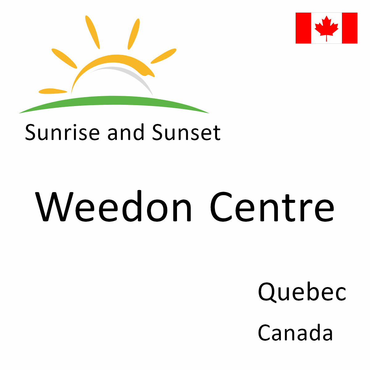 Sunrise and Sunset Times in Weedon Centre, Quebec, Canada