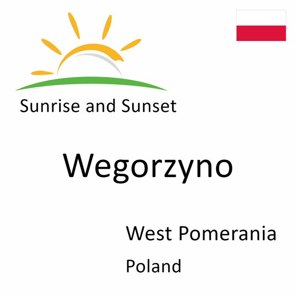 Sunrise and sunset times for Wegorzyno, West Pomerania, Poland