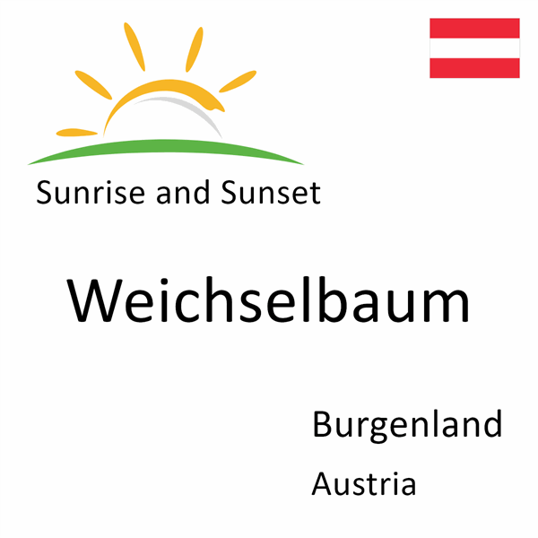 Sunrise and sunset times for Weichselbaum, Burgenland, Austria