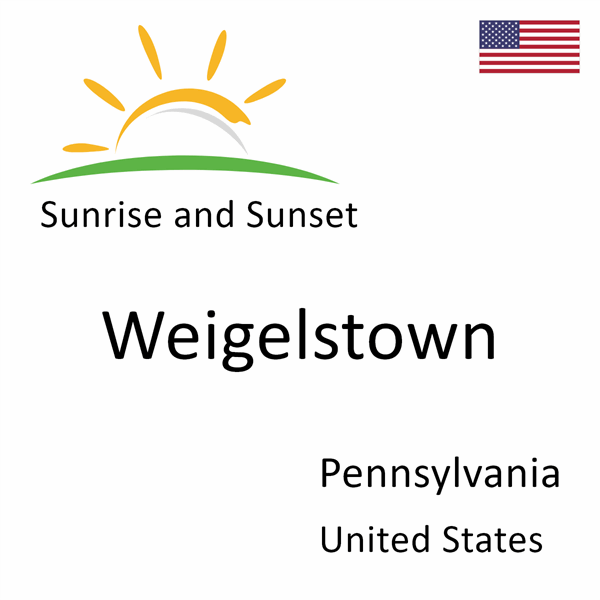 Sunrise and sunset times for Weigelstown, Pennsylvania, United States