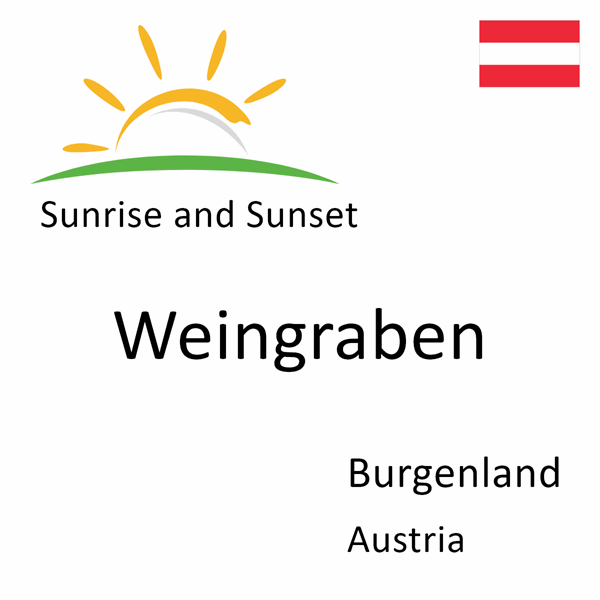 Sunrise and sunset times for Weingraben, Burgenland, Austria