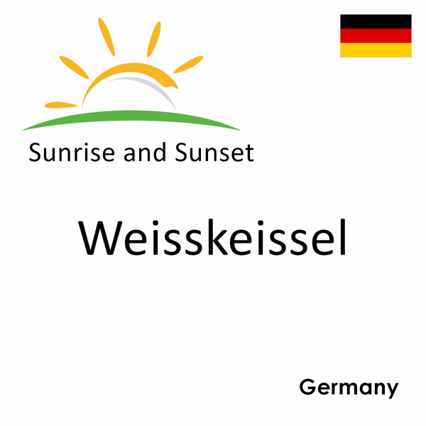 Sunrise and sunset times for Weisskeissel, Germany