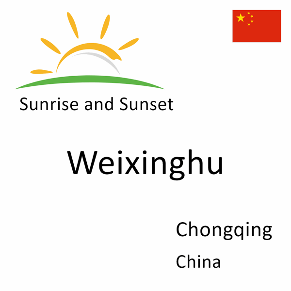 Sunrise and sunset times for Weixinghu, Chongqing, China