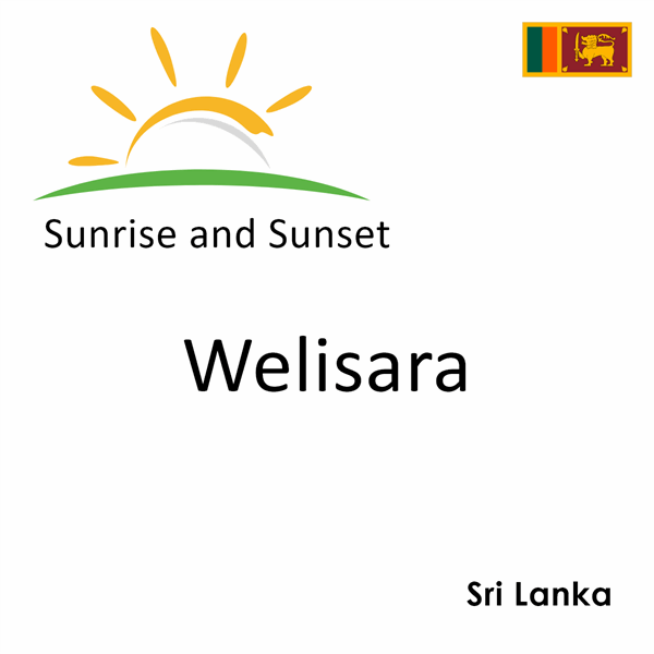 Sunrise and sunset times for Welisara, Sri Lanka