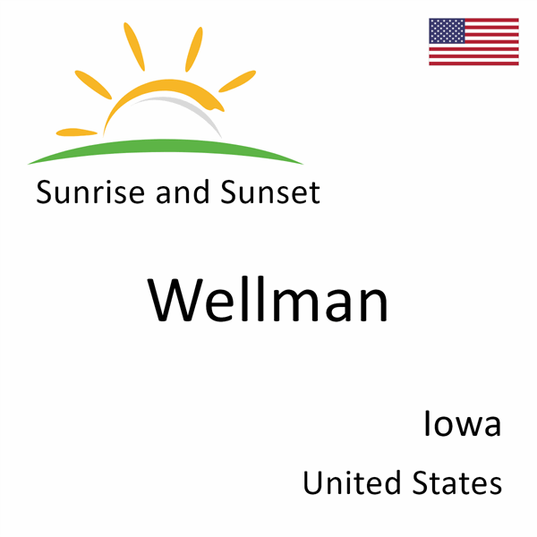 Sunrise and sunset times for Wellman, Iowa, United States