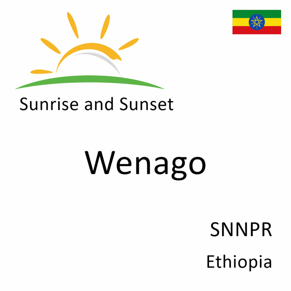 Sunrise and sunset times for Wenago, SNNPR, Ethiopia