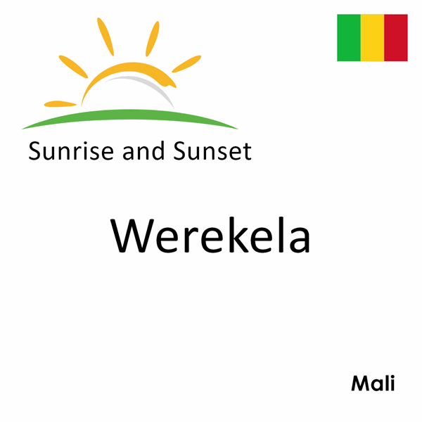 Sunrise and sunset times for Werekela, Mali