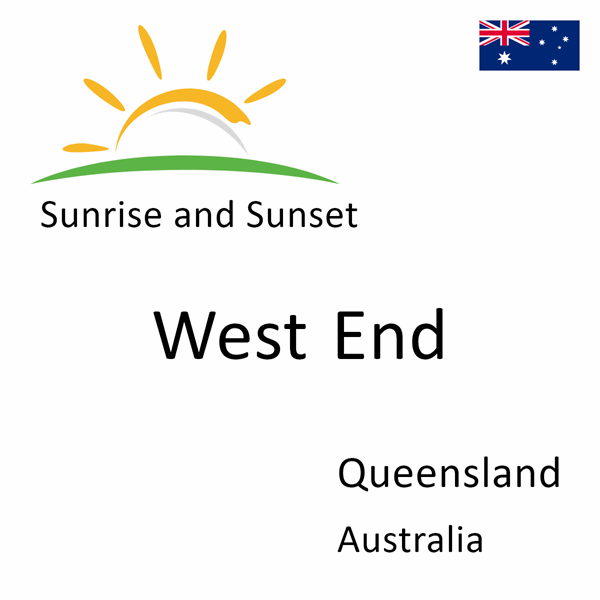 Sunrise and sunset times for West End, Queensland, Australia