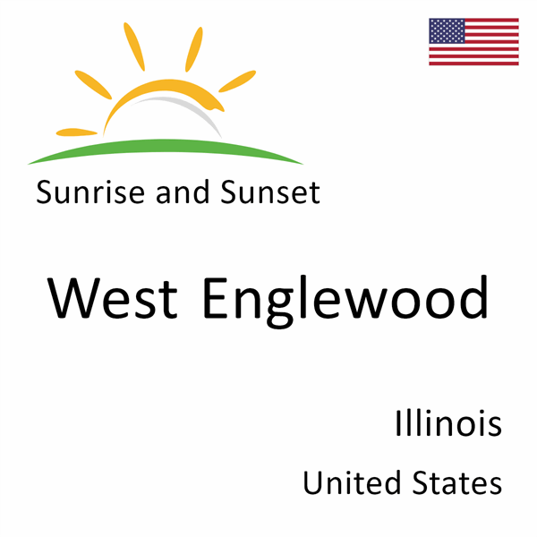 Sunrise and sunset times for West Englewood, Illinois, United States