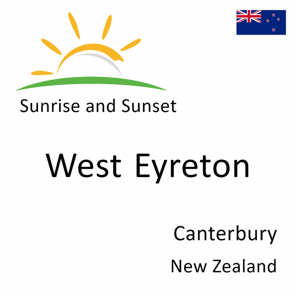 Sunrise and sunset times for West Eyreton, Canterbury, New Zealand