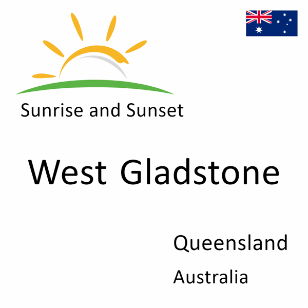 Sunrise and sunset times for West Gladstone, Queensland, Australia