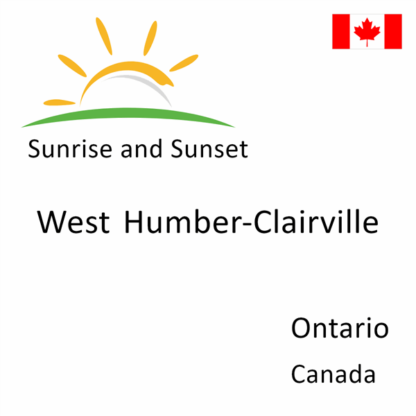 Sunrise and sunset times for West Humber-Clairville, Ontario, Canada