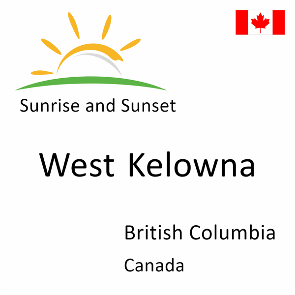 Sunrise and sunset times for West Kelowna, British Columbia, Canada