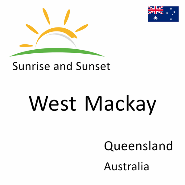 Sunrise and sunset times for West Mackay, Queensland, Australia